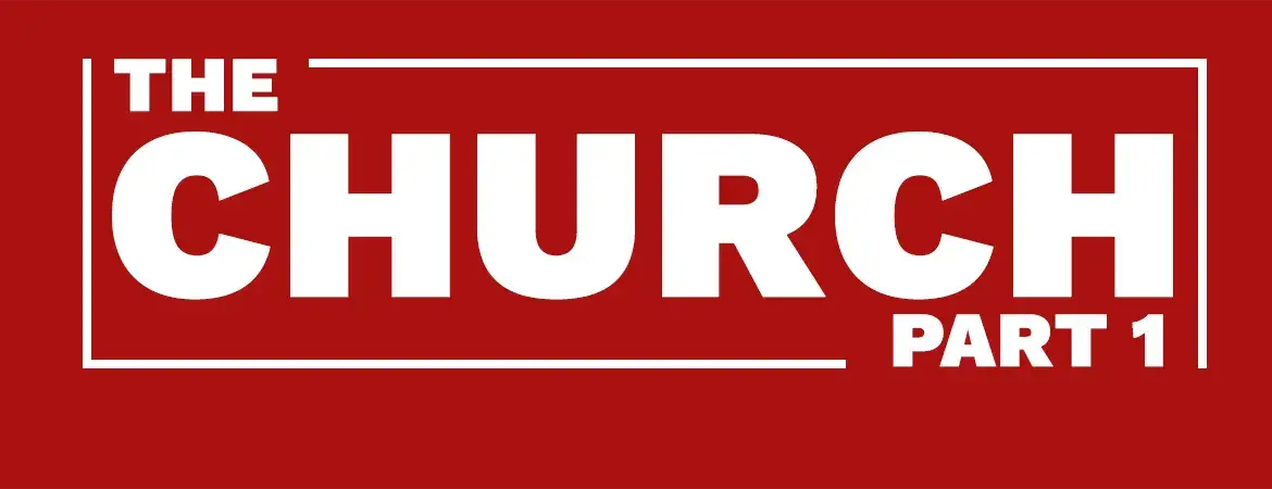 The Church Series – Part 1: The Church & it’s mission