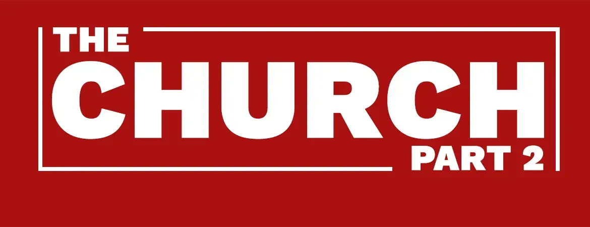 The Church Series – Part 2: The Church & it’s officers and ministers